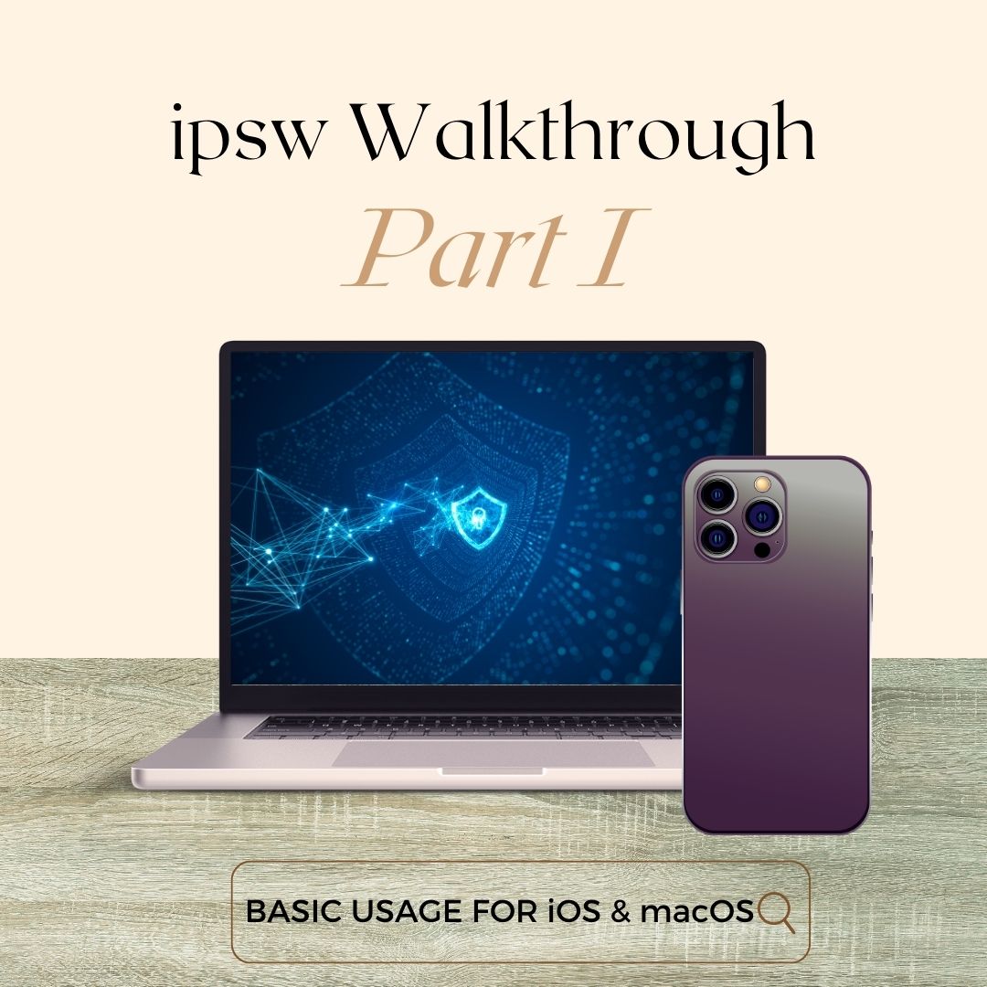 ipsw Walkthrough Part 1 - The Swiss Army Knife for iOS/MacOS security research