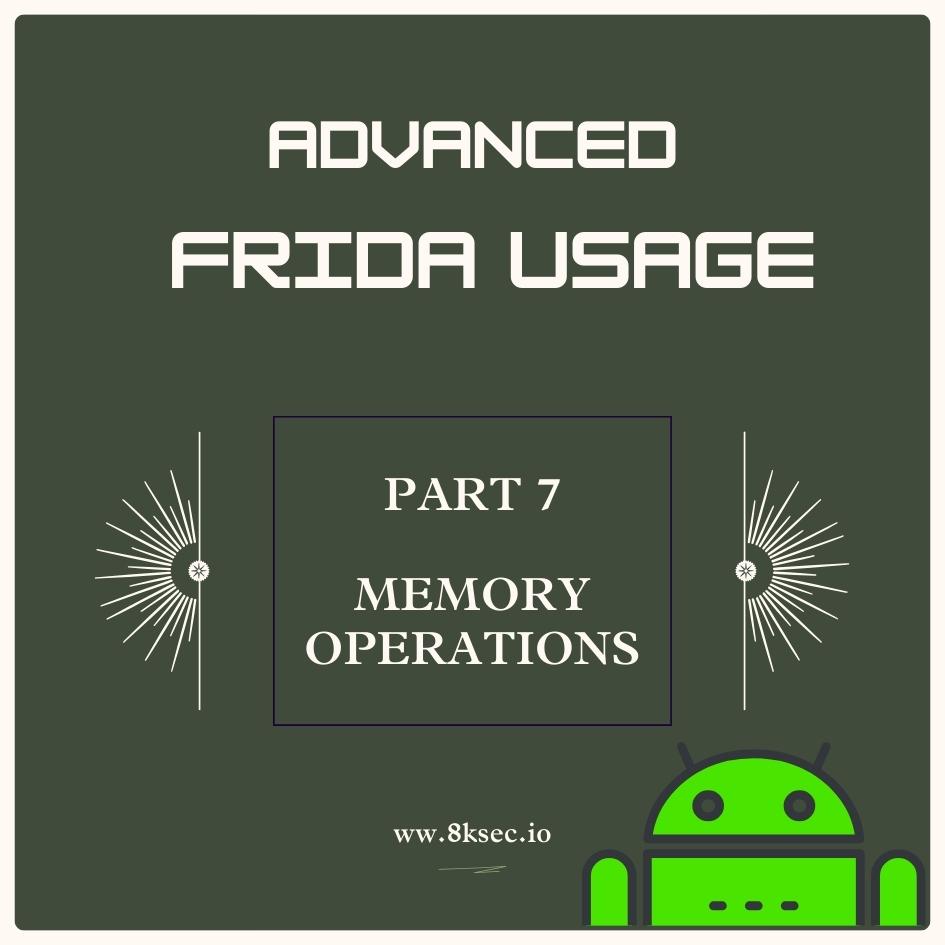 Advanced Frida Usage Part 7 - Frida Memory Operations