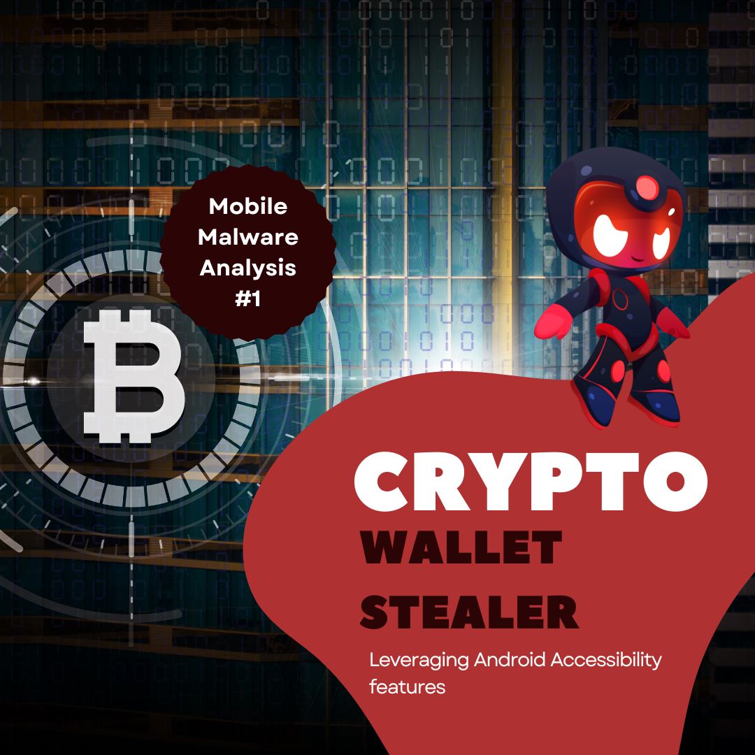 Mobile Malware Analysis Part 1 - Leveraging Accessibility Features to Steal Crypto Wallet